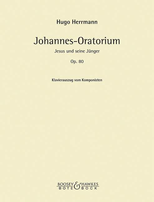 Johannes-Oratorium op. 80  Soli (STB), gemischter Chor und Orchester  Klavierauszug
