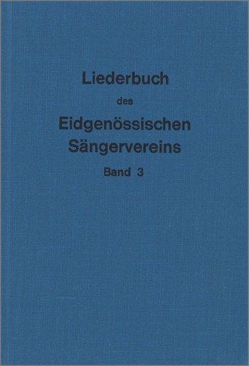 Liederbuch des eidg. Sängervereins III&nbsp;&nbsp;Liederbuch&nbsp;&nbsp;