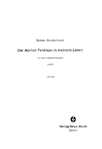Der Morton Feldmann in meinem Leben  für Viola, Gitarre, Kontrabass, Klavier, Schlagzeug und Englischhorn  Partitur und Stimmen