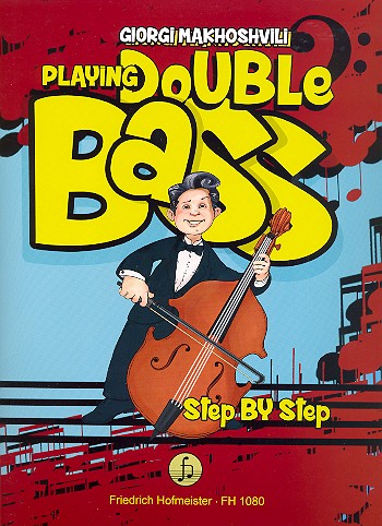 Playing Double Bass  Step by Step Schule für  Kontrabass, Minibass und E-Bass