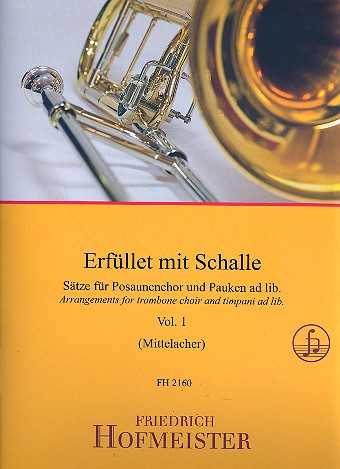 Erfüllet mit Schalle Band 1&nbsp;&nbsp;für Posaunenchor (Pauken ad lib)&nbsp;&nbsp;Spielpartitur und Paukenstimme