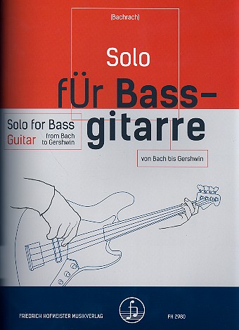 Solo für Bassgitarre - von Bach bis Gershwin&nbsp;&nbsp;für E-Bass/Tabulatur&nbsp;&nbsp;