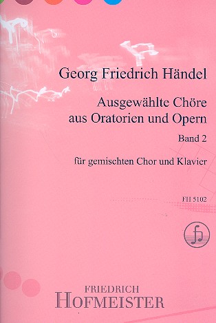 Ausgewählte Chöre aus Oratorien und  Opern Band 2 für gem Chor und Klavier  Partitur