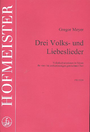 Drei Volks- und Liebeslieder&nbsp;&nbsp;für gem Chor a cappella&nbsp;&nbsp;