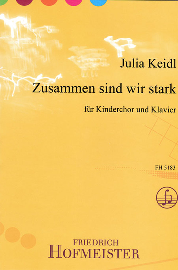 Zusammen sind wir stark&nbsp;&nbsp;für 3.stg Kinderchor (SSA) und Klavier&nbsp;&nbsp;Partitur