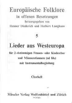 Lieder aus Westeuropa&nbsp;&nbsp;für Frauenchor (Kinderchor ) und Instrumente (Männerstimmen ad lib)&nbsp;&nbsp;Chorpartitur