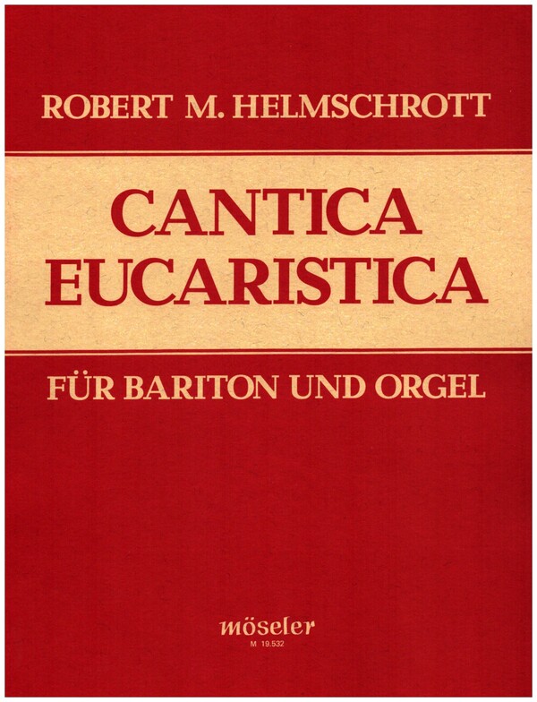Cantica eucaristica  für Bariton und Orgel  