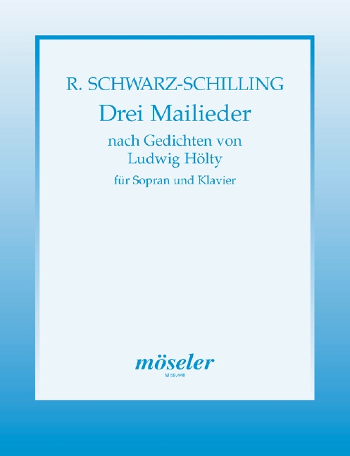 Schwarz-Schilling, Reinhard, Drei Mailieder&nbsp;&nbsp;Sopran und Klavier&nbsp;&nbsp;