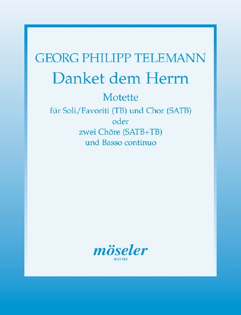 Telemann, Georg Philipp, Danket dem Herrn&nbsp;&nbsp;Soli (TB), gemischter Chor (SATB) und Basso continuo&nbsp;&nbsp;Partitur