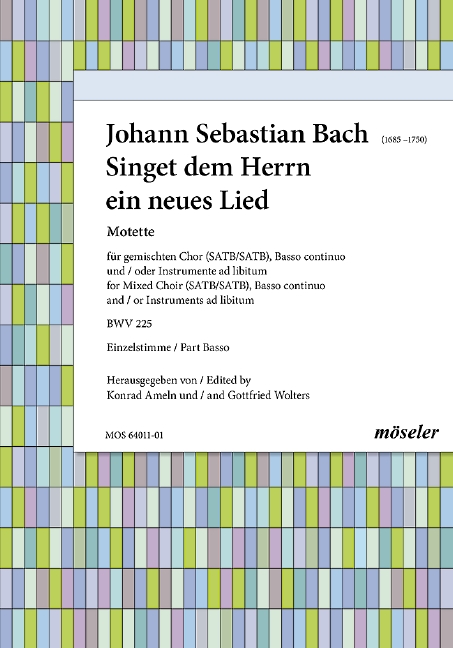 Singet dem Herrn ein neues Lied BWV 225&nbsp;&nbsp;gemischter Chor (SATB/SATB), Basso continuo und/oder Instrumente ad li&nbsp;&nbsp;Einzelstimme Basso continuo/Violoncello