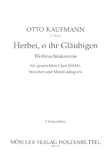 Herbei o ihr Gläubigen  für gem Chor, Streicher und Metallstabspiele  Chorpartitur