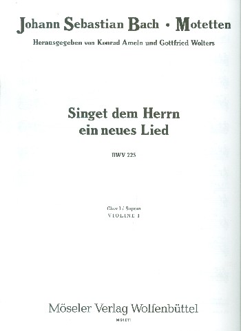 Singet dem Herrn ein neues Lied BWV 225&nbsp;&nbsp;für gem Chor und Bc (Instrumente ad lib)&nbsp;&nbsp;Stimmensatz (Streicher 1-1-1-1)