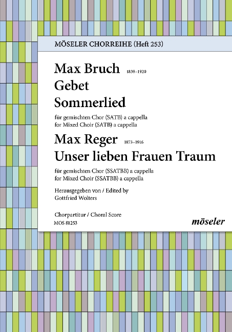 Bruch, Max / Reger, Max Gebet / Sommerlied / Unser lieben Frauen Tra&nbsp;&nbsp;gemischter Chor (SATB)&nbsp;&nbsp;Chorpartitur