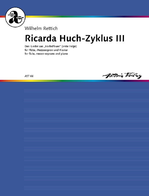 Ricarda Huch-Zyklus III op. 93  für Mezzosopran, Flöte und Klavier  