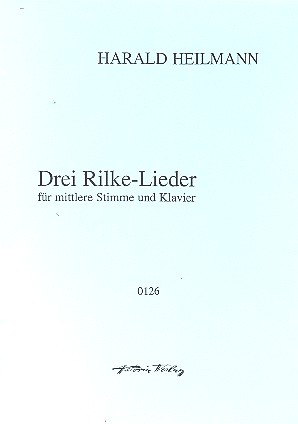 Drei Rilke-Lieder op.16  für mittlere Singtimme und Klavier  