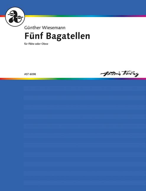 Fünf Bagatellen W 37  für Flöte oder Oboe solo  