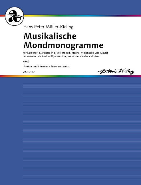 Müller-Kieling, Hans Peter Musikalische Mondmonogramme  für Sprecher, Klarinette, Akkordeon, Violine, Violoncello und Klavier  