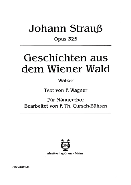 Strauss (Sohn), Johann Geschichten aus dem Wiener Wald op. 325&nbsp;&nbsp;für Männerchor (TTBB) und Klavier&nbsp;&nbsp;Partitur (= Klavierstimme)