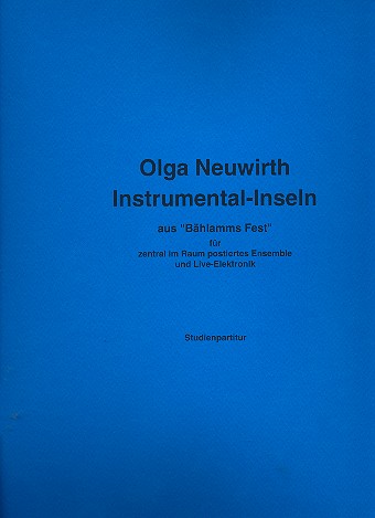 Instrumental-Inseln aus Bählamms  Fest für Ensemble und Live-Elektronik  Studienpartitur