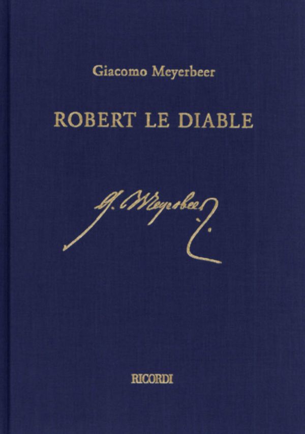 Giacomo Meyerbeer, Robert Le Diable&nbsp;&nbsp;Opera, Partitur incl.Supplement und kritischer Bericht&nbsp;&nbsp;Partitur-Set Gebunden