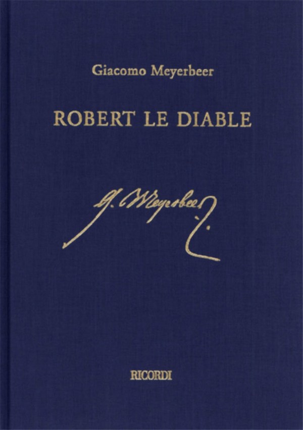 Giacomo Meyerbeer, Robert Le Diable&nbsp;&nbsp;Opera, Partitur +Supplement + krit. Bericht + Klavierausz&nbsp;&nbsp;Partitur-Set Gebunden