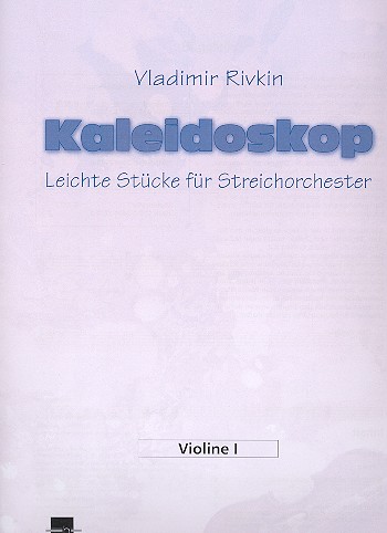 Kaleidoskop&nbsp;&nbsp;für Streichorchester&nbsp;&nbsp;Violine 1