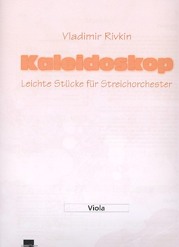 Kaleidoskop&nbsp;&nbsp;für Streichorchester&nbsp;&nbsp;Viola (im Violinschlüssel)