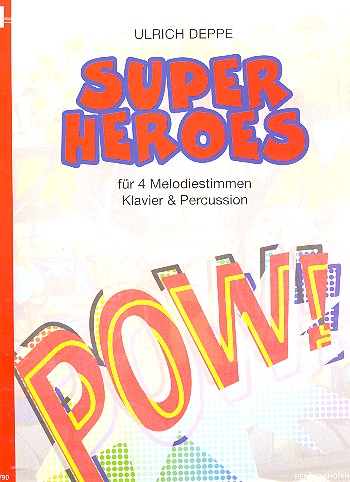 Super Heroes für 4 Melodieinstrumente,&nbsp;&nbsp;Klavier und Percussion&nbsp;&nbsp;Partitur