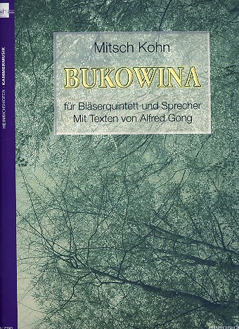 Bukowina für Sprecher, Flöte, Oboe,&nbsp;&nbsp;Klarinette, Horn und Fagott&nbsp;&nbsp;Partitur und Stimmen