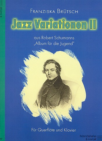 Jazz Variationen aus Robert Schumanns Album für die Jugend Band 2&nbsp;&nbsp;für Flöte und Klavier&nbsp;&nbsp;
