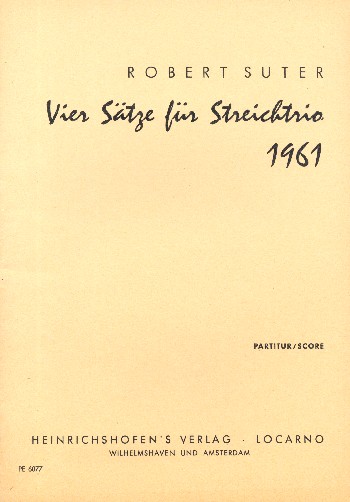 4 Sätze für Streichtrio  für Violine, Viola und Violoncello  Partitur