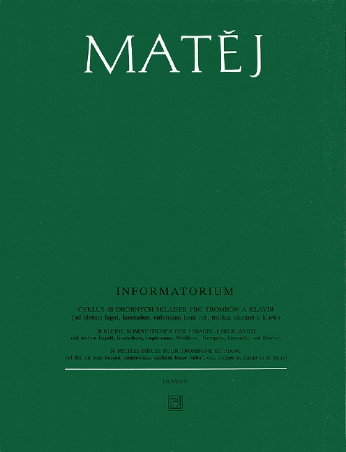 Matej, Josef, Informatorium&nbsp;&nbsp;für Posaune (Fagott, Kontrabass, Euphonium) und Klavier&nbsp;&nbsp;Klavierauszug mit Solostimme