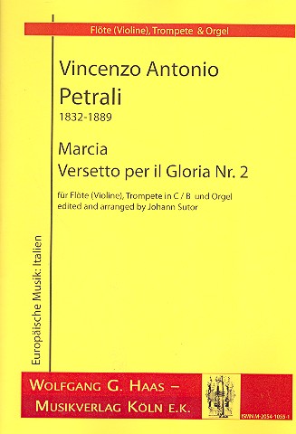 Marcia  und  Versetto per il Gloria Nr.2&nbsp;&nbsp;für Flöte (Violine), Trompete und Orgel&nbsp;&nbsp;Partitur und Stimmen