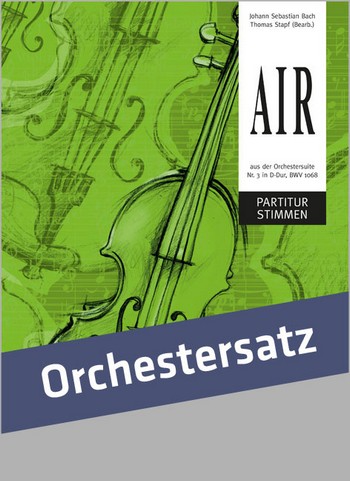 Air BWV1068  für Orchester  Partitur und Stimmen (Kopiervorlagen)