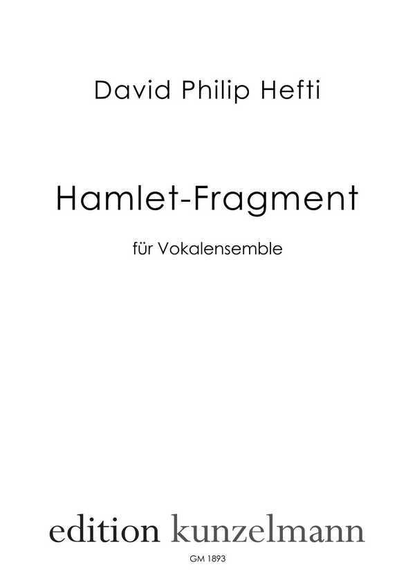 Hamlet-Fragment  für Vokalensemble  