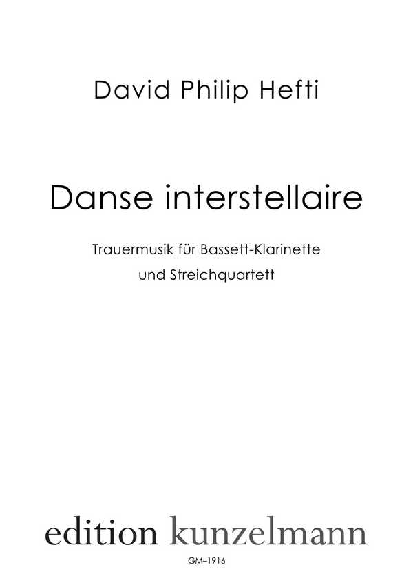 Danse interstellaire Trauermusik  für Bassett-Klarinette und Streichquartett  Partitur und Stimme