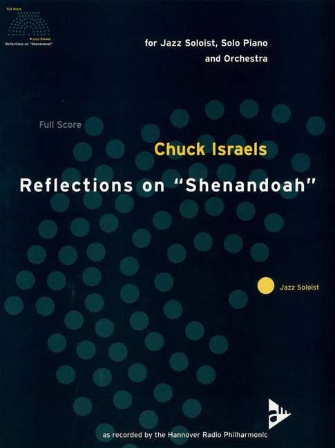 Israels, Chuck - Reflections on Shenandoah&nbsp;&nbsp;für Jazz Soloist, Klavier und Orchester&nbsp;&nbsp;Partitur und Stimmen
