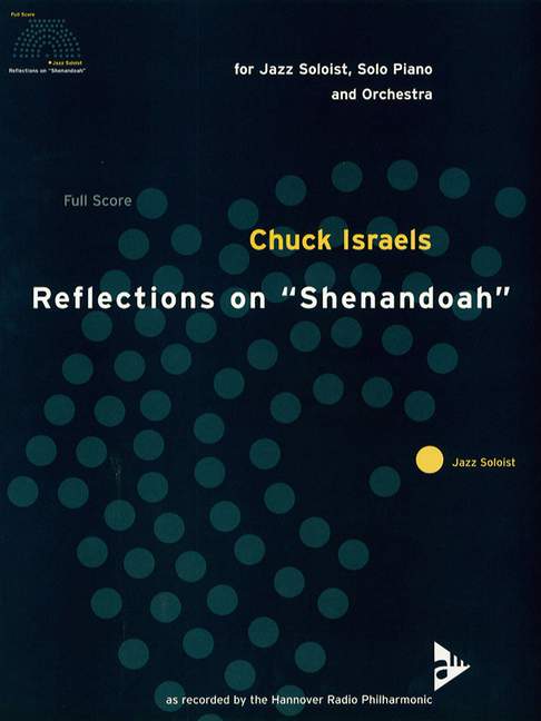 Israels, Chuck - Reflections on Shenandoah&nbsp;&nbsp;für Jazz Soloist, Klavier und Orchester&nbsp;&nbsp;Partitur