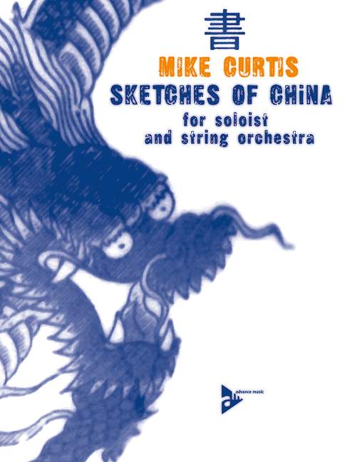 Curtis, Mike - Sketches of China&nbsp;&nbsp;für Solo-Instrument in C und Streichorchester&nbsp;&nbsp;Partitur und Stimmen