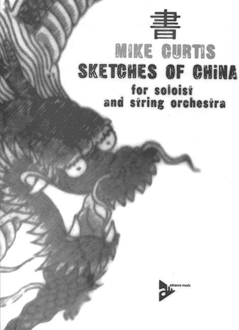 Curtis, Mike - Sketches of China&nbsp;&nbsp;für Solo-Instrument in C und Streichorchester&nbsp;&nbsp;Partitur
