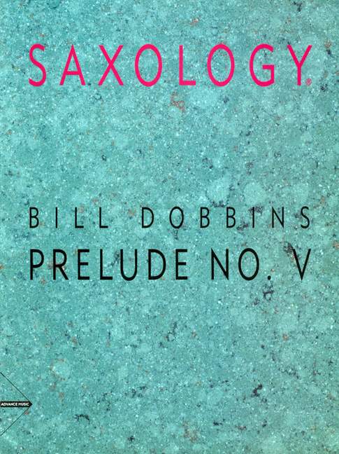 Dobbins, Bill - Prelude No. V&nbsp;&nbsp;für 5 Saxophone (SATTBar)&nbsp;&nbsp;Partitur und Stimmen