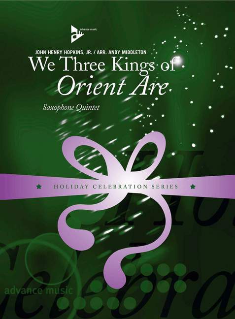 Hopkins, John Henry - We Three Kings of Orient Are&nbsp;&nbsp;für 5 Saxophone (SATTBar)&nbsp;&nbsp;Partitur und Stimmen
