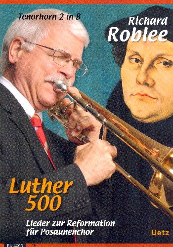Luther 500&nbsp;&nbsp;für Posaunenchor&nbsp;&nbsp;Tenorhorn 2 in B