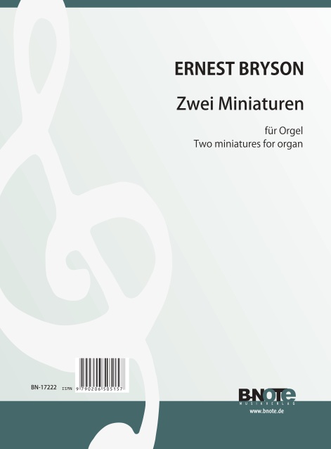 Bryson, Ernest, Zwei Miniaturen&nbsp;&nbsp;Orgel&nbsp;&nbsp;Spielnoten
