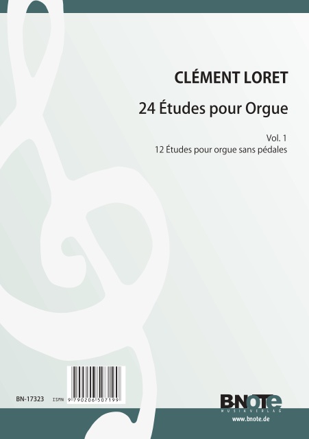 Loret, Clément, 24 Études pour orgue - Vol. 1: 12 Etuden manualiter&nbsp;&nbsp;Orgel&nbsp;&nbsp;Spielnoten