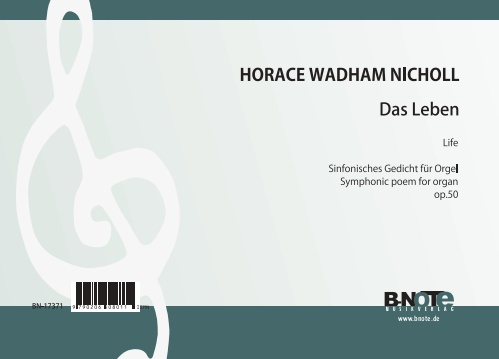 Nicholl, Horace Wadham, Das Leben - Sinfonisches Gedicht op.50&nbsp;&nbsp;Orgel&nbsp;&nbsp;Spielnoten