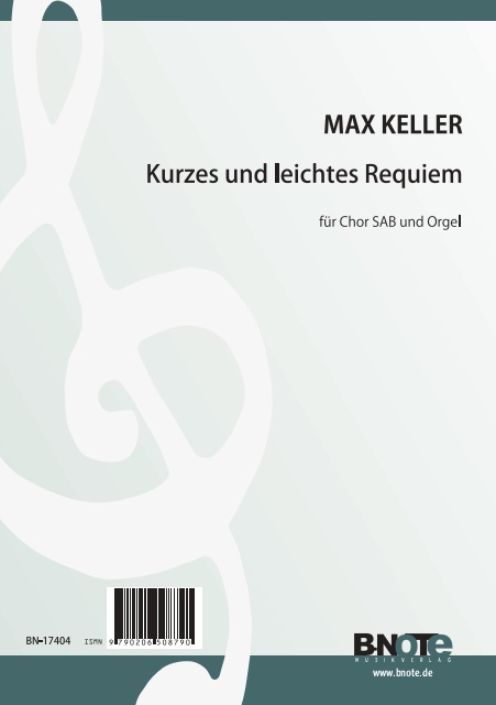 Kurzes und leichtes Requiem  für gem Chor (SAB) und Orgel  Partitur