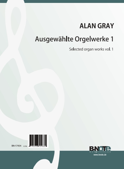 Gray, Alan, Ausgewählte Orgelwerke 1&nbsp;&nbsp;Orgel&nbsp;&nbsp;Spielnoten