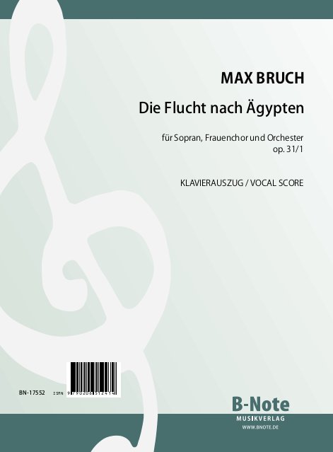 Die Flucht nach Ägypten op.31/1  für Sopran, Frauenchor und Orchester  Klavierauszug