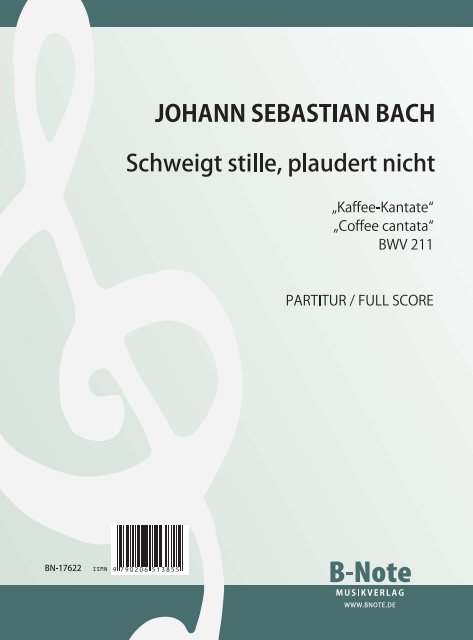 Bach, J.S., Schweigt stille, plaudert nicht - Kaffee-Kantate BWV 211&nbsp;&nbsp;Singstimme,Kammerorchester&nbsp;&nbsp;Partitur und Stimmen